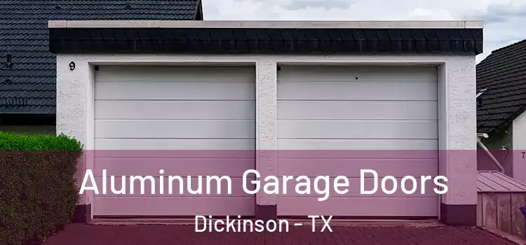 Aluminum Garage Doors Dickinson - TX