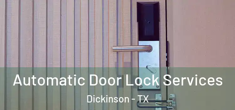  Automatic Door Lock Services Dickinson - TX