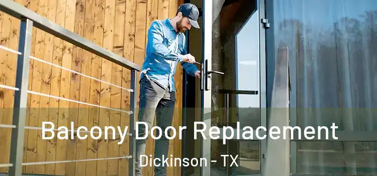  Balcony Door Replacement Dickinson - TX