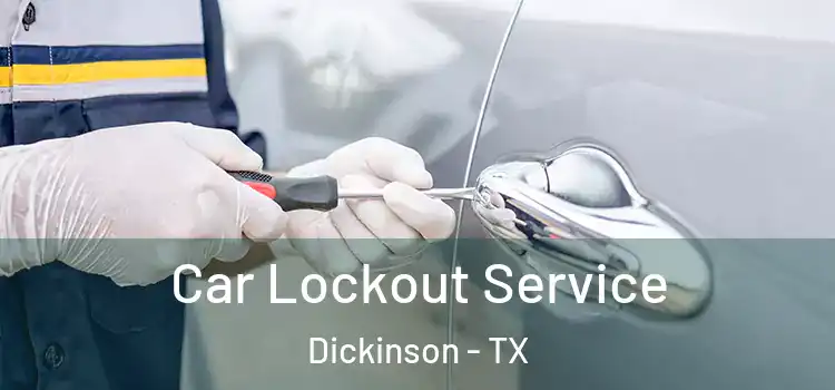 Car Lockout Service Dickinson - TX