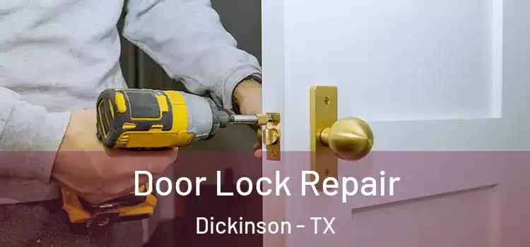Door Lock Repair Dickinson - TX
