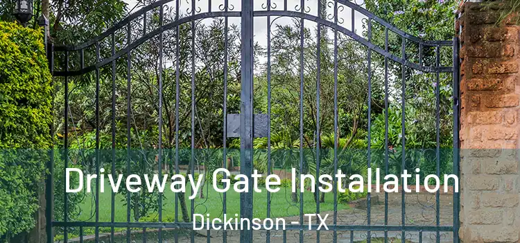  Driveway Gate Installation Dickinson - TX