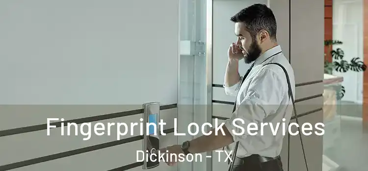  Fingerprint Lock Services Dickinson - TX