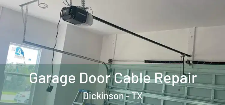  Garage Door Cable Repair Dickinson - TX