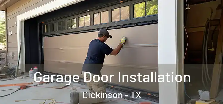 Garage Door Installation Dickinson - TX