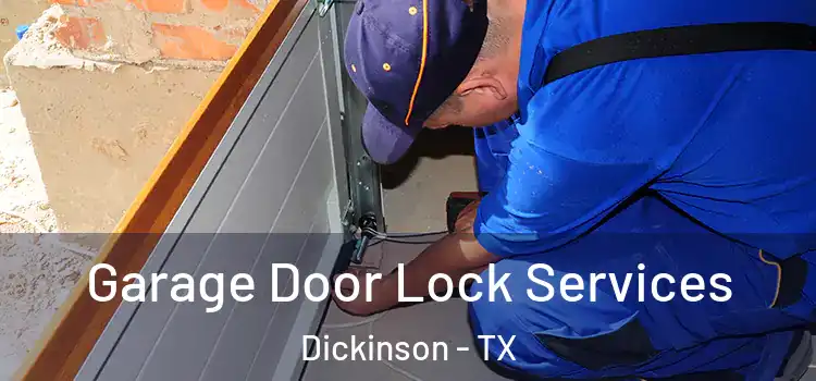  Garage Door Lock Services Dickinson - TX