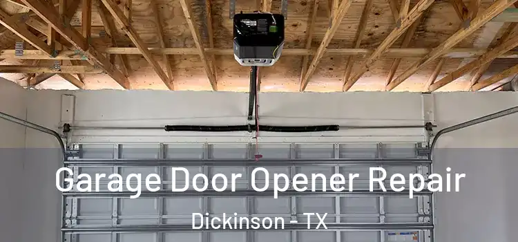  Garage Door Opener Repair Dickinson - TX