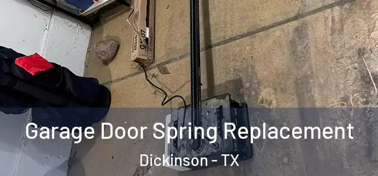  Garage Door Spring Replacement Dickinson - TX