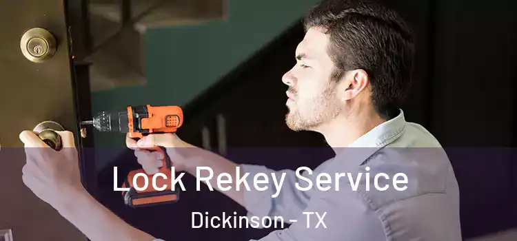  Lock Rekey Service Dickinson - TX