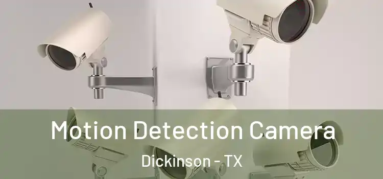  Motion Detection Camera Dickinson - TX