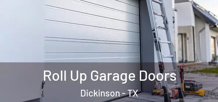  Roll Up Garage Doors Dickinson - TX
